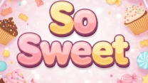 So Sweet